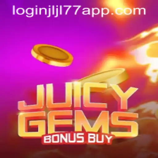 Explore JuicyGemsBonusBuy and JLJL77 APP Login